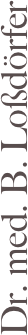 Dr. med. B. Loßdörfer